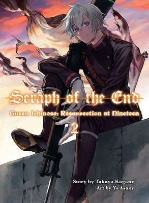 Seraph of the End: Guren Ichinose, Resurrection at Nineteen, Volume 2 Paperback Vertical