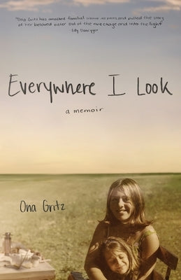 Everywhere I Look by Gritz, Ona