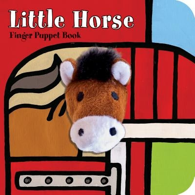 Little Horse: Finger Puppet Book: (Finger Puppet Book for Toddlers and Babies, Baby Books for First Year, Animal Finger Puppets) Board Book Chronicle Books