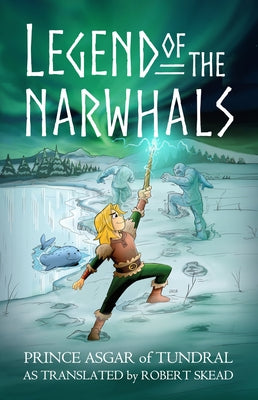 Paperback copy of Legend of the Narwhals by Kinkajou Press, featuring colorful cover art with narwhal illustrations.