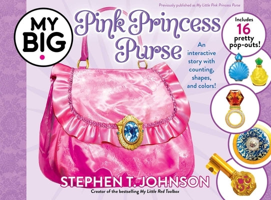 My Big Pink Princess Purse by Johnson, Stephen T.