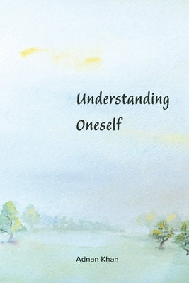 Understanding Oneself by Khan, Adnan