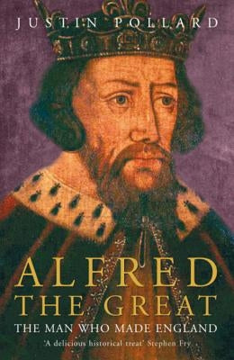 Alfred the Great by Pollard, Justin