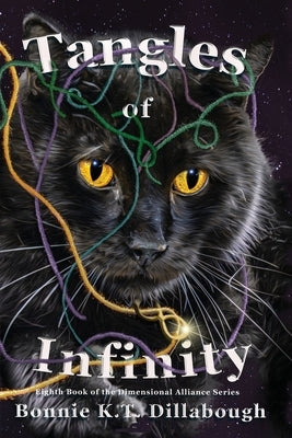 Tangles of Infinity: Eighth Book in The Dimensional Alliance Series by Dillabough, Bonnie K. T.