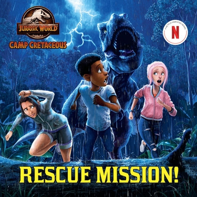 Rescue Mission! (Jurassic World: Camp Cretaceous) Paperback Random House Books for Young Readers