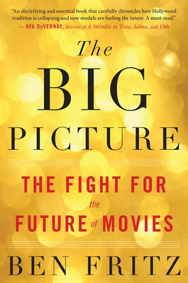 The Big Picture: The Fight for the Future of Movies Paperback Harper Business