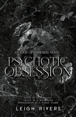 Paperback of Psychotic Obsession by Leigh Rivers showing the front cover with dark, intense artwork and title text.