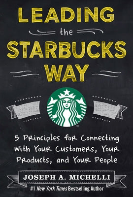 Leading the Starbucks Way (Pb) by Michelli, Joseph A.