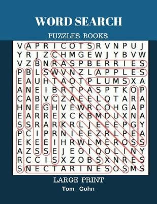 Word Search Puzzles Books Large Print: Find Words 50 Puzzles All Answer Fun Game by Gohn, Tom