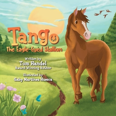 Tango: The Eagle-Eyed Stallion by Handel, Tom