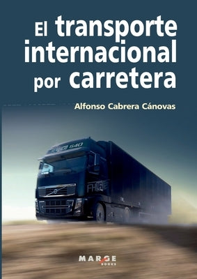 El transporte internacional por carretera by Cabrera Cánovas, Alfonso