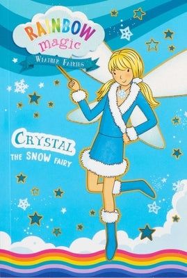 Rainbow Magic Weather Fairies #1: Crystal the Snow Fairy Paperback Silver Dolphin Books