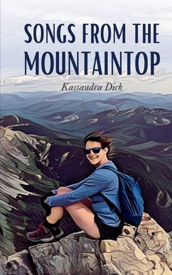 Songs From the Mountaintop by Dick, Kassandra