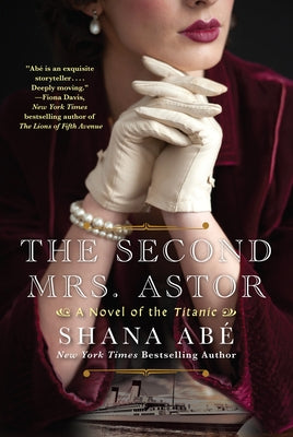 The Second Mrs. Astor: A Heartbreaking Historical Novel of the Titanic Paperback Kensington Publishing Corporation