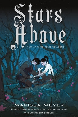 Stars Above: A Lunar Chronicles Collection Paperback Square Fish