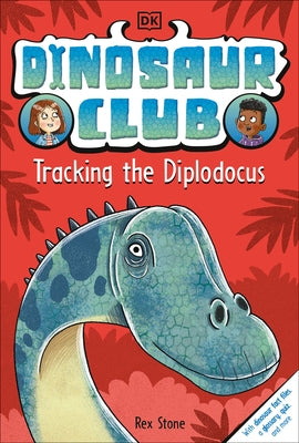 Dinosaur Club: Tracking the Diplodocus Paperback DK Publishing (Dorling Kindersley)