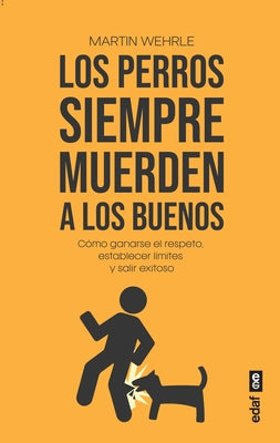 Perros Siempre Muerden a Los Buenos, Los by Wehrle, Martin