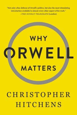 Why Orwell Matters Paperback Basic Books