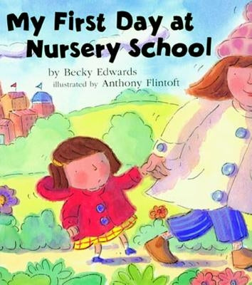 My First Day at Nursery School Paperback Bloomsbury U.S.A. Children's Books