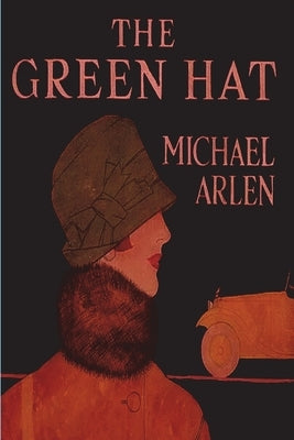 The Green Hat by Arlen, Michael
