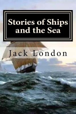 Stories of Ships and the Sea Paperback Createspace Independent Publishing Platform