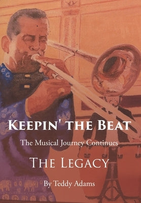 Keepin' the Beat: The Musical Journey Continues by Adams, Teddy