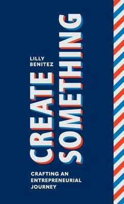 Create Something by Benitez, Lilly