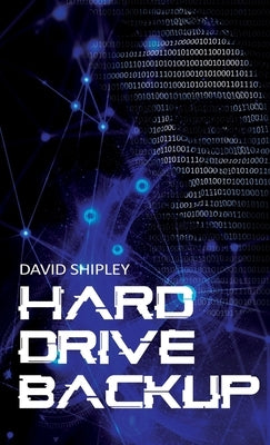 Hard Drive Back-Up by Shipley, David