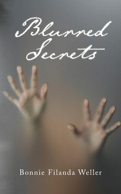 Blurred Secrets by Weller, Bonnie Filanda