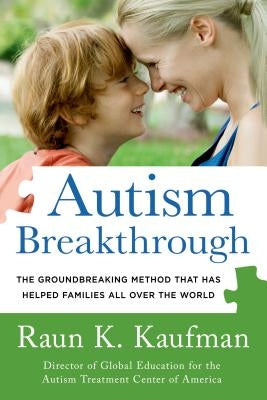 Autism Breakthrough: The Groundbreaking Method That Has Helped Families All Over the World Paperback St. Martin's Griffin