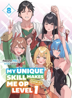 My Unique Skill Makes Me Op Even at Level 1 Vol 8 (Light Novel) by Miki, Nazuna