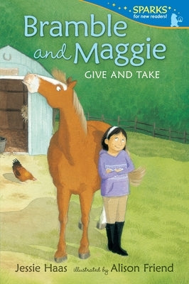 Bramble and Maggie: Give and Take: Candlewick Sparks by Haas, Jessie