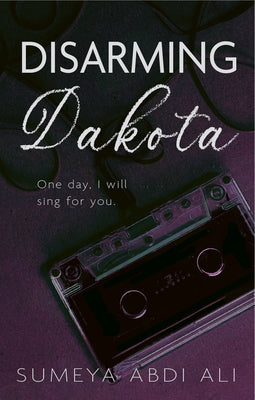 Disarming Dakota by Ali, Sumeya Abdi