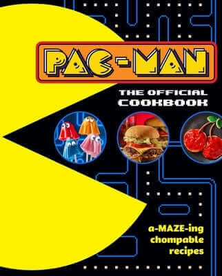 Pac-Man: The Official Cookbook Hardcover Insight Editions