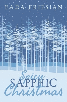 Spicy Sapphic Christmas by Friesian, Eada