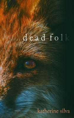 Dead Folk by Silva, Katherine