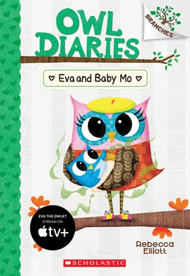 Eva and Baby Mo: A Branches Book (Owl Diaries #10): Volume 10 Paperback Scholastic Inc.