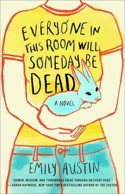 Everyone in This Room Will Someday Be Dead Paperback Washington Square Press
