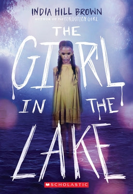 The Girl in the Lake Paperback Scholastic Press