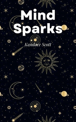 Mind Sparks by Scott, Kandace