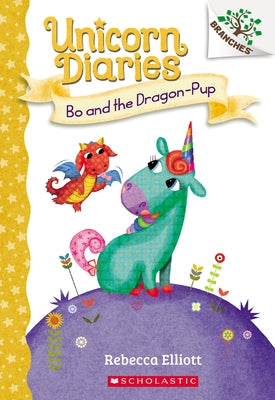 Bo and the Dragon-Pup: A Branches Book (Unicorn Diaries #2): Volume 2 Paperback Scholastic Inc.