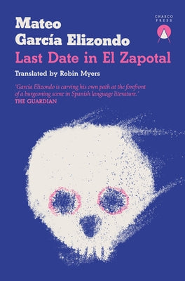 Last Date in El Zapotal by García Elizondo, Mateo