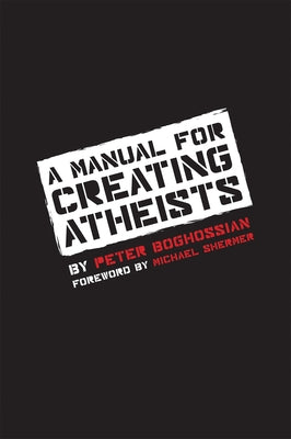 A Manual for Creating Atheists Paperback Pitchstone Publishing