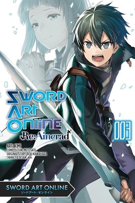 Sword Art Online RE: Aincrad, Vol. 3 (Manga) by Kawahara, Reki
