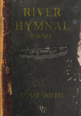 River Hymnal: Poems Volume 9 by Smith, Cody