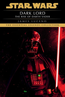 Paperback edition of Dark Lord: Star Wars Legends The Rise of Darth Vader by Random House Worlds featuring a dark-themed cover art.