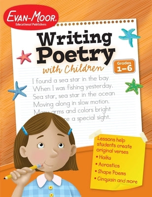 Writing Poetry with Children Grade 1 - 6 Teacher Resource by Evan-Moor Educational Publishers