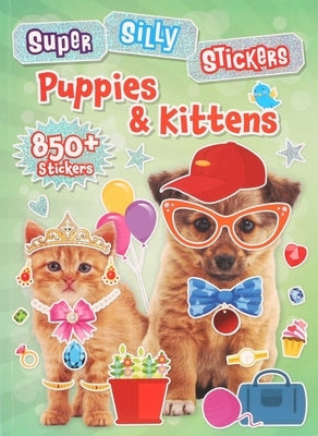 Paperback Super Silly Stickers featuring playful puppies and kittens by Silver Dolphin Books, colorful and fun for kids.