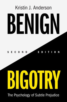 Benign Bigotry by Anderson, Kristin J.
