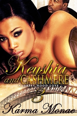 Keyshia & Cashmere 3: The finale by Monae, Karma